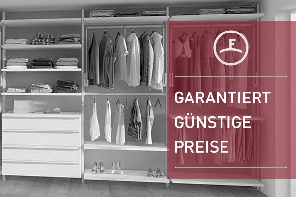 Vorteil 3: Garantiert günstige Preise FRANK Schranksysteme Vorteil 3: Garantiert günstige Preise